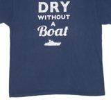 GILDAN Life Is Dry Without A Boat Mens T-Shirt Blue L