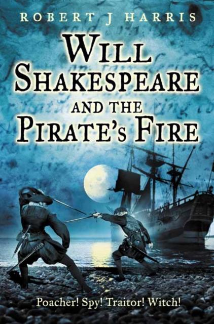 Will Shakespeare and the Pirateâ€™s Fire